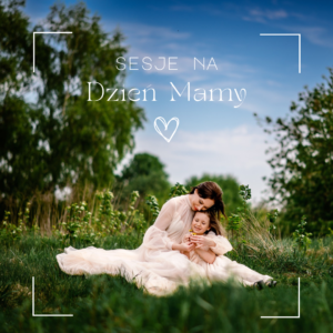 Sesja "MAMA i JA"
